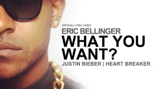 Смотреть клип Eric Bellinger - What You Want / Justin Bieber Heart Breaker (Official Release)