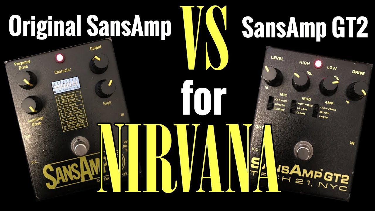 SansAmp Original Vs SansAmp GT2 for Nirvana Tone