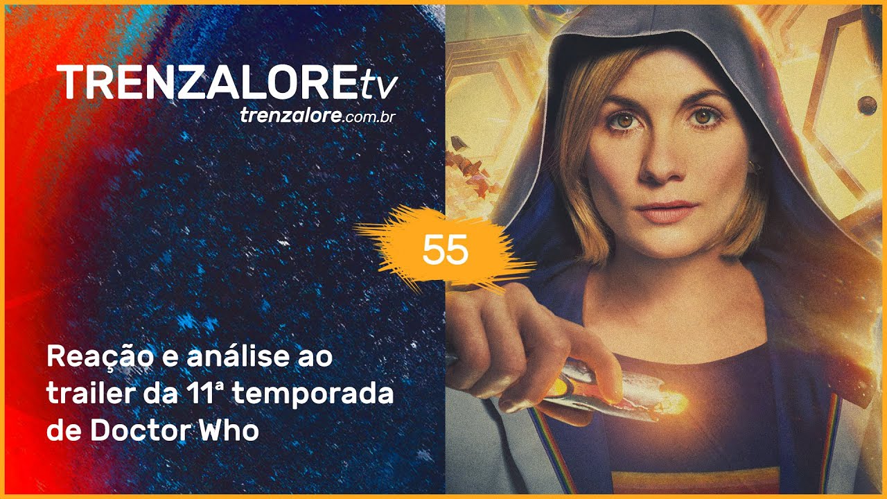 TrenzaloreTV #55: Reação e análise ao trailer da 11ª temporada de Doctor Who