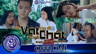VẠN VẬT THAY ĐỔI VẬT CHẤT LÊN NGÔI (Remix) - Diệp Thanh Phong |  MV | OST Tứ Đại Học Đường
