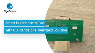 Smart Experience in Pad with GigaDevice Standalone Touchpad Solution