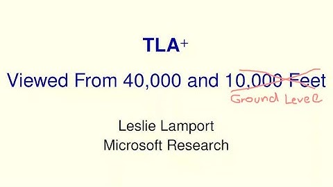 TLA+: Viewed from 40,000 Feet and Ground Level