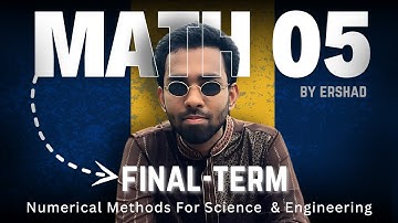 Numerical Methods for Science and Engineering (MATH - 5) - Final Term | AIUB