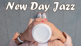 ▶️ NEW DAY JAZZ - Relaxing Breakfast &amp; Coffee Music For Positive Energy