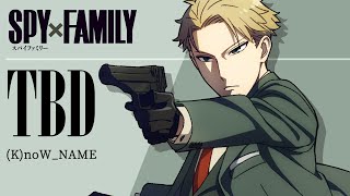 Spy x Family Episode 5 Insert Song Full | TBD - (K)noW_NAME