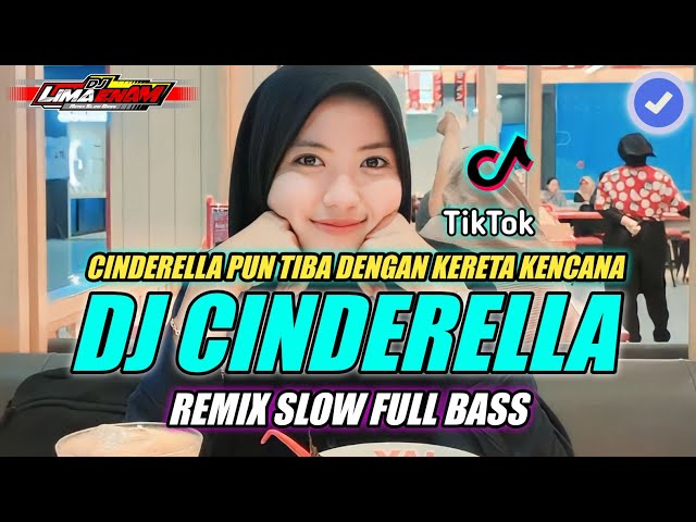 DJ CINDERELLA PUN TIBA DENGAN KERETA KENCANA REMIX SLOW FULL BASS TERBARU 2024 class=