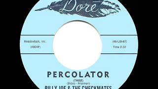 Video thumbnail of "1962 HITS ARCHIVE: Percolator (Twist) - Billy Joe & the Checkmates"