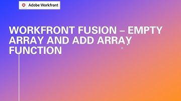 Adobe Workfront Fusion Training | Empty Array And Add Array Function