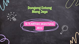 Bagian 1, SI KARDUN MUNJUNG, Dongeng Enteng Mang Jaya, Carita Sunda @MangJayaOfficial