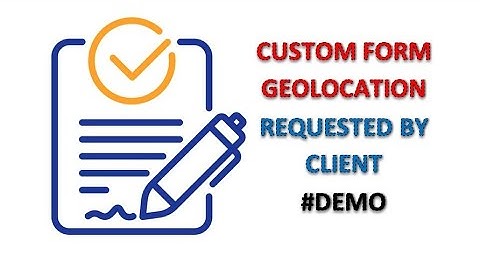 Apps Script | Custom HTML Geolocation Form Requested by Client - Demo