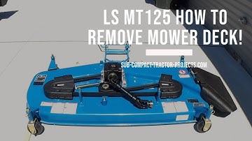 LS MT125 - Step by Step How to Remove Mower Deck!