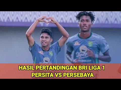 Hasil Pertandingan BRI Liga 1 Persita Vs Persebaya