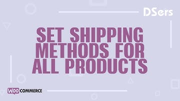 Set shipping methods for all products - WooCommerce Tutorial - DSers