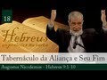 18. O Tabernáculo da Antiga Aliança e Seu Fim - Augustus Nicodemus