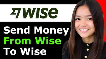 How to Send Money From Wise to Wise 2026 - Full Guide