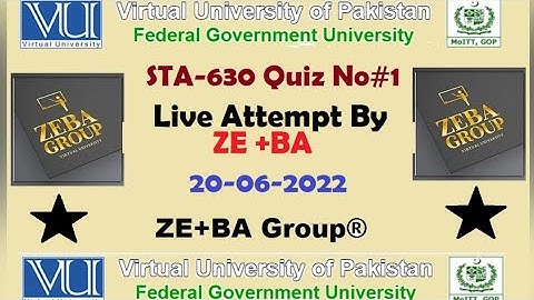 STA630 Quiz No. 1 Spring 2022 Live Attempt Solution by ZE+BA Group || STA630 Quiz 1 2022