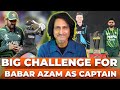 Big challenge for babar azam as captain  pak vs nz  ramiz speaks
