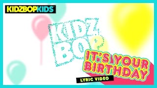 KIDZ BOP Kids – It's Your Birthday (Official Lyric Video) [KIDZ BOP Original Birthday Song]