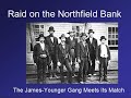 Raid on the Northfield Bank:  The James-Younger Gang Meets Its Match