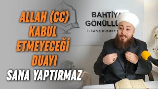 Allahu Teala Kabul Etmeyeceği Duayı Sana Yaptırmaz Resimi