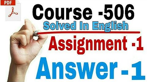 Nios d.el.ed -course-506, Assignment-1 Answer of Question-1|English|with PDF