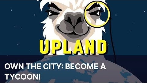 UPLAND. OWN THE CITY: BECOME A TYCOON! Sweat Wallet Learn & Earn