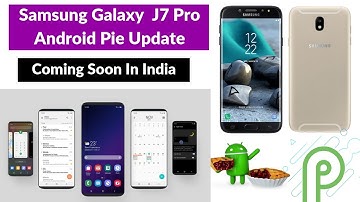 Galaxy J7 Pro  Android 9.0 Pie and One UI Update Coming soon I Android Pie Update In India [Hindi]