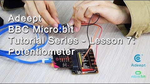Adeept BBC Micro:bit Tutorial Series - Lesson 7: Potentiometer - Reading Analog Value