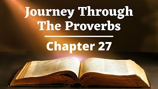 Journey Through the Proverbs | Chapter 27