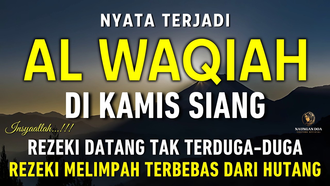 Surat Al WAQIAH 7x, dengarkan hutang lunas, Rezeki datang dari berbagai arah, Bacaan Al Quran Merdu