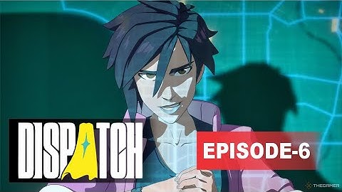 Dispatch Episode 6: Moving Parts | Full Story Gameplay Walkthrough 2025
