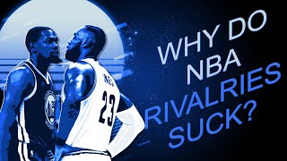 Why Do NBA Rivalries Suck? | An Analysis