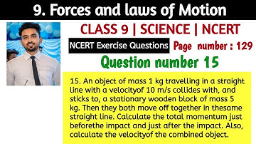 An object of mass 1 kg travelling in a straight line with a velocity of 10 m/s collides with, and...