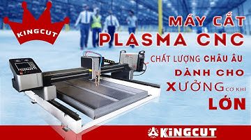 Máy cắt Plasma CNC - Chất lượng Châu Âu - Nhập khẩu nguyên chiếc - Dành cho xưởng cơ khí quy mô lớn
