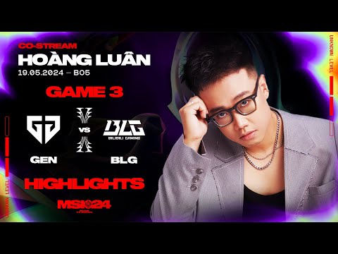 Highlights GEN vs BLG - Game 3 | MSI 2024 | CHUNG KẾT [19.05.2024]