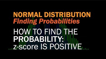 NORMAL DISTRIBUTION | Finding Probabilities (z is positive)