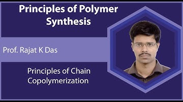 Lecture 17 : Principles of Chain Copolymerization