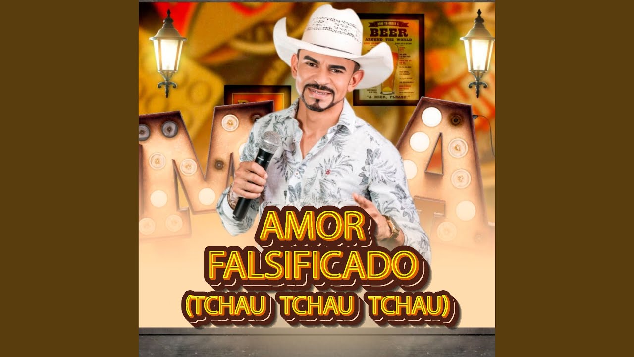 Amor Falsificado (Tchau Tchau Tchau)