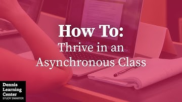 How to Thrive in an Asynchronous Class