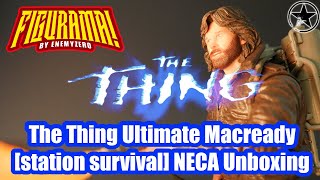 The Thing ULTIMATE Macready [station survival] by NECA Unboxing! - What's in the Box?! - figurama!