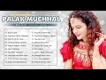 Palak Muchhal  hit Top20 song-ganwala / Best Of Palak Muchhal Songs 2020