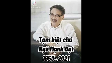 Tạm biệt chú Ngô Mạnh đạt