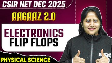 CSIR NET Dec 2025 | Electronics - Flip Flops | CSIR NET Physical Sciences | PW