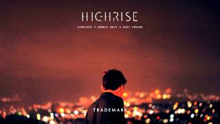 Trademark - Highrise (Afrojack x Cosmic Gate x East Freaks)