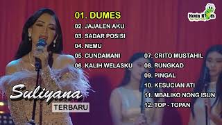 SULIYANA - DUMES, JAJALEN AKU, SADAR POSISI, NEMU, CUNDAMANI || FULL ALBUM TERBARU DAN TERLENGKAP