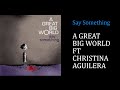 A Great Big World FT Christina Aguilera - Say Something [Lyrics][FHD]