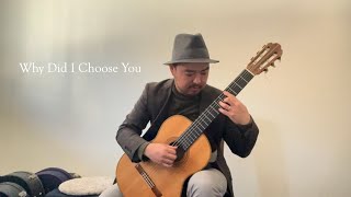 Why Did I Choose You  (Martin Taylor version)