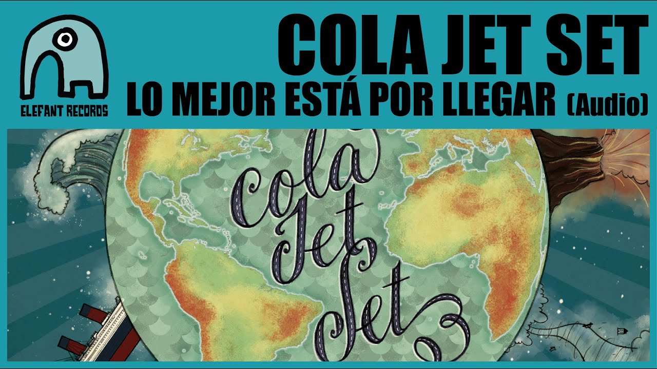 COLA JET SET - Lo Mejor Está Por Llegar [Audio]