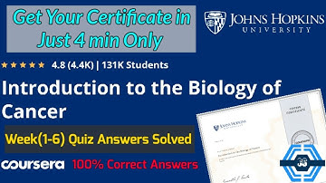 Introduction to the Biology of Cancer - Coursera, all week(1-6) quiz answers solved