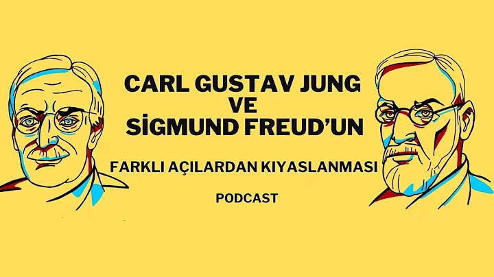 Carl Gustav Jung ve Sigmund Freud'un Farklı Açılardan Kıyaslanması (Podcast)